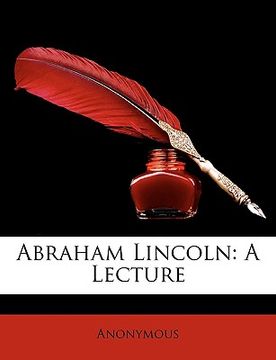 portada abraham lincoln: a lecture (en Inglés)