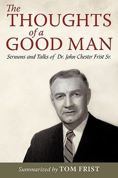 portada the thoughts of a good man,sermons and talks of dr. john chester frist sr.