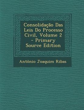 portada Consolidação Das Leis Do Processo Civil, Volume 2 (en Portugués)