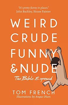 portada Weird, Crude, Funny, and Nude: The Bible Exposed (en Inglés)