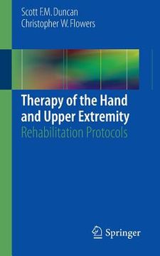 portada Therapy Of The Hand And Upper Extremity: Rehabilitation Protocols (in English)