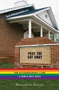 portada Pray the gay Away: The Extraordinary Lives of Bible Belt Gays (en Inglés)