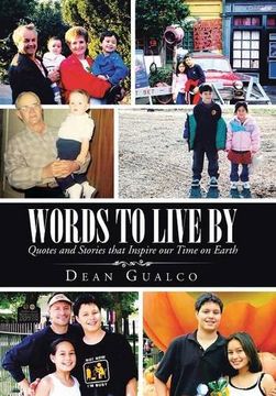 portada Words to Live By: Quotes and Stories that Inspire our Time on Earth