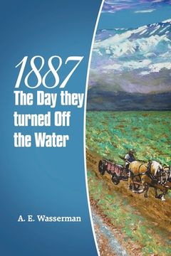 portada 1887 the Day They Turned off the Water (en Inglés)