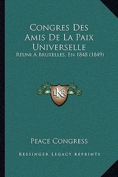 portada Congres Des Amis De La Paix Universelle: Reuni A Bruxelles, En 1848 (1849) (in French)