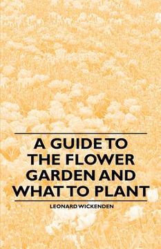 portada a guide to the flower garden and what to plant (en Inglés)