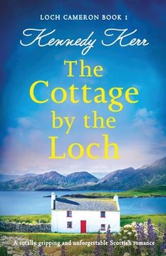 portada The Cottage by the Loch: A totally gripping and unforgettable Scottish romance (en Inglés)