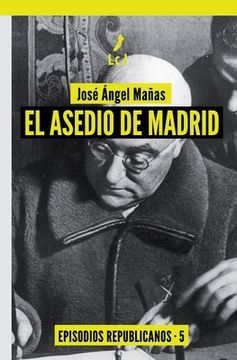 portada El asedio de Madrid: Episodios republicanos 5