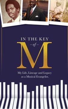 portada In the Key of M: My Life, Lineage and Legacy as a Musical Evangelist (en Inglés)
