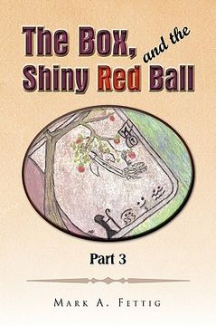 portada the box and the shiny red ball part 3 (en Inglés)