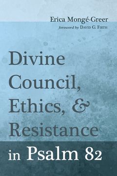 portada Divine Council, Ethics, and Resistance in Psalm 82 (en Inglés)