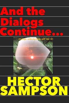 portada And the dialogs continue...: (Dialogs with my inner self Volume IV) (in English)