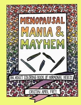 portada Menopausal Mania & Mayhem: An Adult Coloring Book of Hormonal Heresy