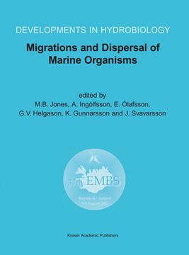 Migrations and Dispersal of Marine Organisms: Proceedings of the 37th European Marine Biology Symposium Held in Reykjavík, Iceland, 5-9 August 2002 (en Inglés)