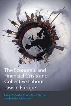 portada The Economic and Financial Crisis and Collective Labour Law in Europe (en Inglés)