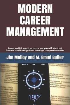 portada Modern Career Management: Career and job search secrets: orient yourself, stand out from the crowd, and get hired in today's market (en Inglés)