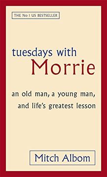 portada Tuesdays With Morrie: An old Man, a Young Man, and Life's Greatest Lesson (a Warner Book) (en Inglés)