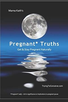 portada Mama Kath's Pregnant Truths: Get and Stay Pregnant Naturally (Tryingtoconceive Trilogy) 