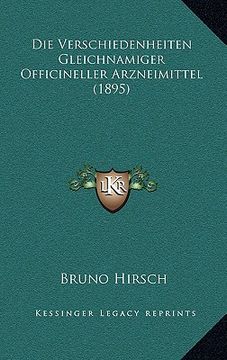portada Die Verschiedenheiten Gleichnamiger Officineller Arzneimittel (1895) (en Alemán)