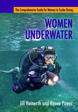 portada Women Underwater: The Comprehensive Guide for Women in Scuba Diving (in English)