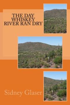 portada The Day Whiskey River Ran Dry (en Inglés)
