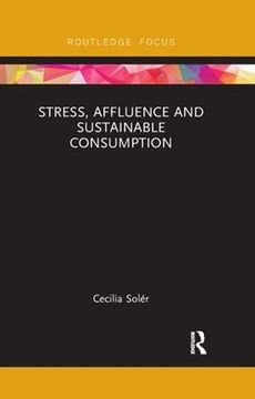 portada Stress, Affluence and Sustainable Consumption (Routledge Studies in Sustainability) 