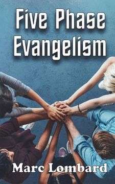 portada Five Phase Evangelism: Witnessing the Way Jesus Did (en Inglés)
