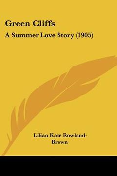 portada green cliffs: a summer love story (1905) (en Inglés)
