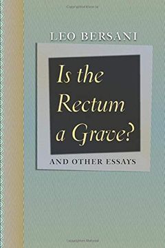 portada Is the Rectum a Grave? And Other Essays (en Inglés)