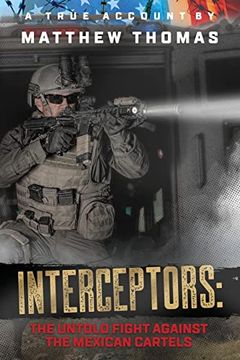 portada Interceptors: The Untold Fight Against the Mexican Cartels (en Inglés)