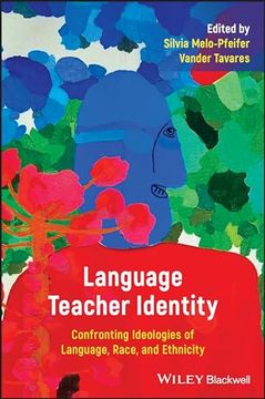 portada Language Teacher Identity: Confronting Ideologies of Language, Race, and Ethnicity (in English)