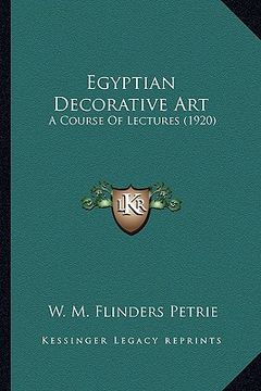 portada egyptian decorative art: a course of lectures (1920) (en Inglés)