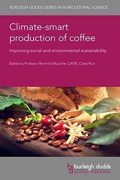 portada Climate-Smart Production of Coffee: Improving Social and Environmental Sustainability (Burleigh Dodds Series in Agricultural Science, 111) 