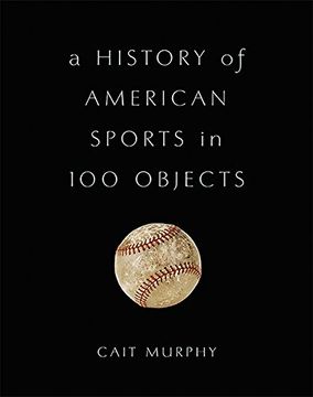 portada A History of American Sports in 100 Objects (en Inglés)