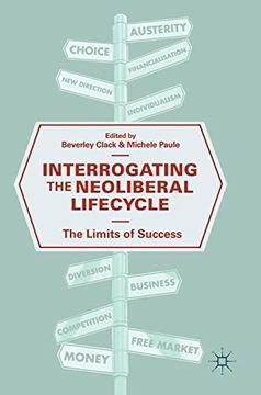 portada Interrogating the Neoliberal Lifecycle: The Limits of Success (en Inglés)