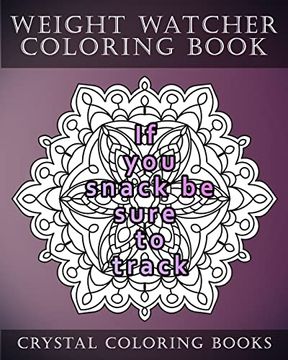 portada Weight Watcher Coloring Book: 20 fun Weight Watcher Quote Mandala Coloring Pages for all you Dieters to Enjoy. Keep Your Mind on Relaxing Coloring Instead of Food. 