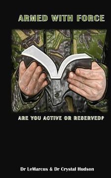 portada Armed with Force: Are You Active or Reserve? (en Inglés)