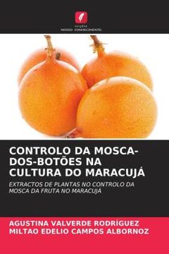portada Controlo da Mosca-Dos-Botã â es na Cultura do Maracujã â