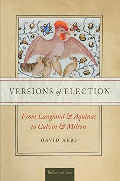 portada Versions of Election: From Langland and Aquinas to Calvin and Milton (Reformations: Medieval and Early Modern) (en Inglés)
