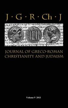 portada Journal of Greco-Roman Christianity and Judaism 9 (2013) (en Inglés)