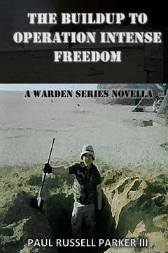 portada The Buildup to Operation Intense Freedom: A Warden Series Novella (en Inglés)