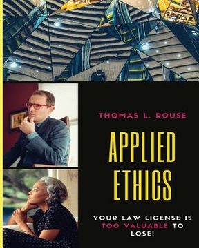 portada Applied Ethics: Your Law License is Too Valuable to Lose