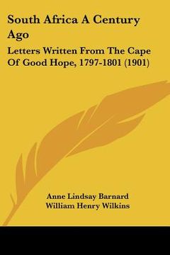 portada south africa a century ago: letters written from the cape of good hope, 1797-1801 (1901)