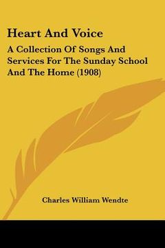 portada heart and voice: a collection of songs and services for the sunday school and the home (1908)