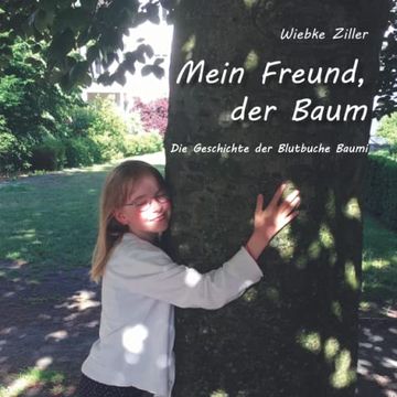 portada Mein Freund, der Baum: Die Geschichte der Blutbuche Baumi (in German)