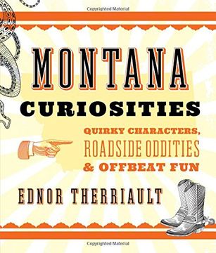 portada Montana Curiosities: Quirky Characters, Roadside Oddities & Offbeat Fun (Curiosities Series)