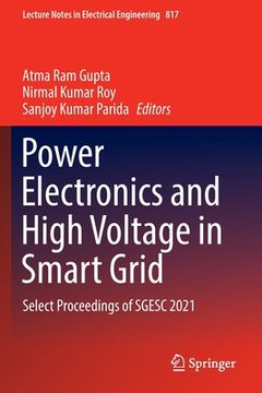 portada Power Electronics and High Voltage in Smart Grid: Select Proceedings of Sgesc 2021 (en Inglés)