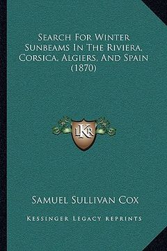 portada search for winter sunbeams in the riviera, corsica, algiers, and spain (1870)