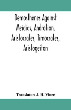 portada Demosthenes against Meidias, Androtion, Aristocrates, Timocrates, Aristogeiton (en Inglés)