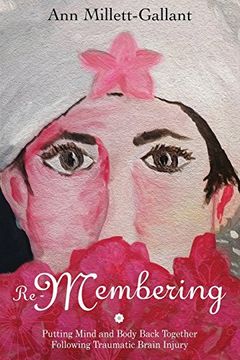 portada Re-Membering: Putting Mind and Body Back Together Following Traumatic Brain Injury